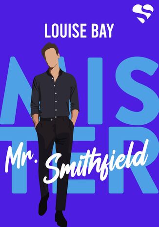 Mister. Mr. Smithfield. Tom 3 Louise Bay - okladka książki