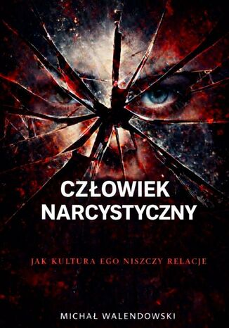 Człowiek narcystyczny Michał Walendowski - okladka książki