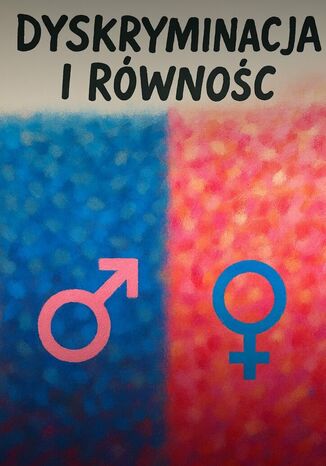 Dyskryminacja i Równość Gustaw Mapaszp - okladka książki