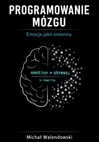 Programowanie mózgu Michał Walendowski - okladka książki