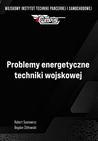 Problemy energetyczne techniki wojskowej Robert Sosnowicz, Bogdan Żółtowski - okladka książki