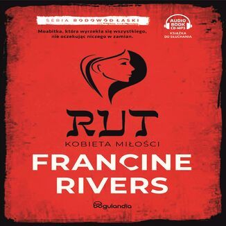 Rut Kobieta miłości Rodowód łaski cz.3 Francine Rivers - audiobook MP3