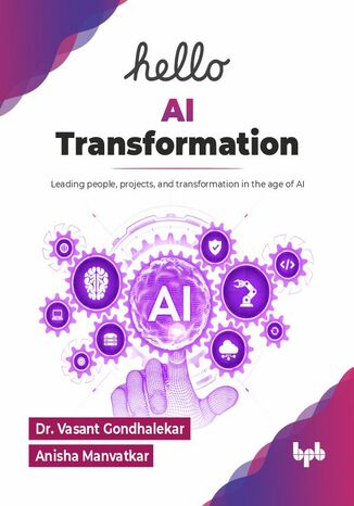 Hello AI Transformation Dr. Vasant Gondhalekar, Anisha Manvatkar - okladka książki