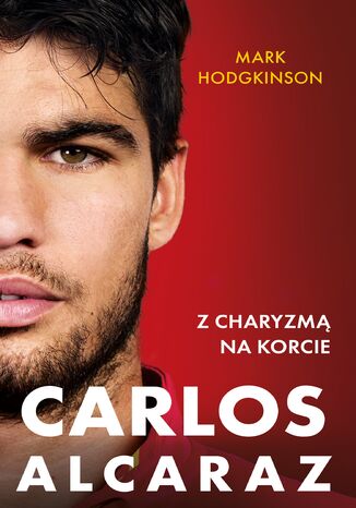 Carlos Alcaraz. Z charyzmą na korcie Mark Hodgkinson - okladka książki