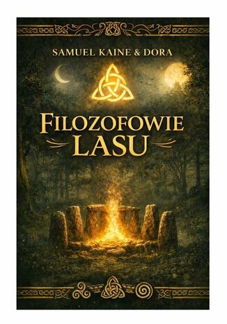 Filozofowie Europy. Tom 2. Filozofowie Lasu Samuel Kaine, Dora Kaine - okladka książki