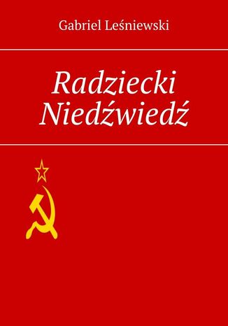 Radziecki Niedźwiedź Gabriel Leśniewski - okladka książki