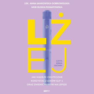 Lżej. Jak mądrze i skutecznie korzystać z leków GLP-1 oraz zmienić nawyki na lepsze Anna Sankowska-Dobrowolska, Oliwia Poniatowska - okladka książki