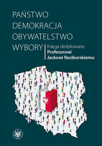 Państwo - demokracja - obywatelstwo - wybory Wojciech Rafałowski, Przemysław Sadura - okladka książki