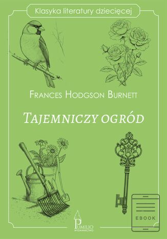 Tajemniczy ogród. Klasyka literatury dziecięcej Frances Hodgson Burnett - okladka książki