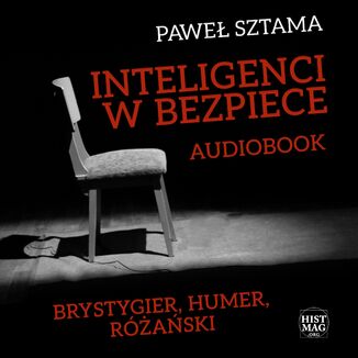 Inteligenci w bezpiece: Brystygier, Humer, Różański Paweł Sztama - audiobook MP3