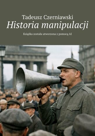 Historia manipulacji Tadeusz Czerniawski - okladka książki