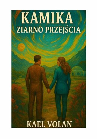 Kamika Ziarno Przejścia Kael Volan - okladka książki