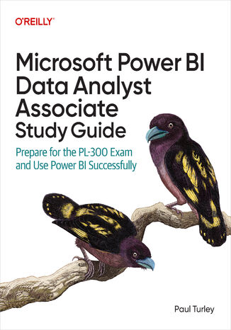Microsoft Power BI Data Analyst Associate Study Guide. Prepare for the PL-300 Exam and Use Power BI Successfully Paul Turley - okladka książki