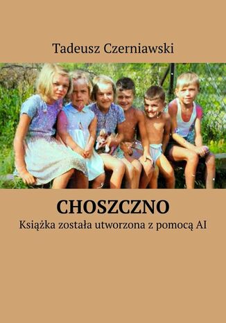 Choszczno Tadeusz Czerniawski - okladka książki