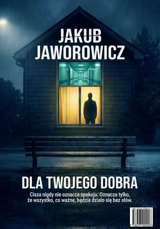 Dla Twojego Dobra Jakub Jaworowicz - okladka książki