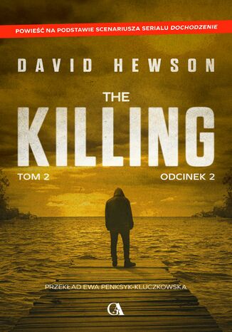 The Killing. Tom 2. Odcinek 2 David Hewson - okladka książki