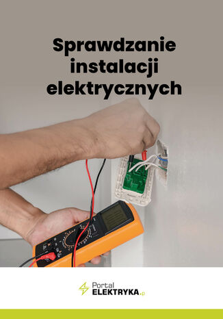 Sprawdzanie instalacji elektrycznych Fryderyk Łasak, Janusz Strzyżewski - okladka książki