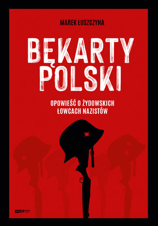 Bękarty Polski Marek Łuszczyna - okladka książki
