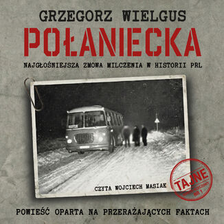 Połaniecka. Najgłośniejsza zmowa milczenia w historii PRL Grzegorz Wielgus - audiobook MP3