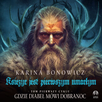 Gdzie diabeł mówi dobranoc. Tom 1. Księżyc jest pierwszym umarłym Karina Bonowicz - audiobook MP3