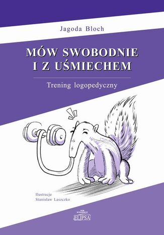 Mów swobodnie i z uśmiechem. Trening logopedyczny Jagoda Bloch - okladka książki