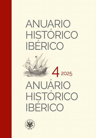Anuario Histórico Ibérico / Anuário Histórico Ibérico 4/2025 Jan Stanisław Ciechanowski - okladka książki