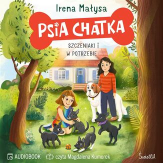 Psia Chatka. Szczeniaki w potrzebie Irena Małysa - audiobook MP3