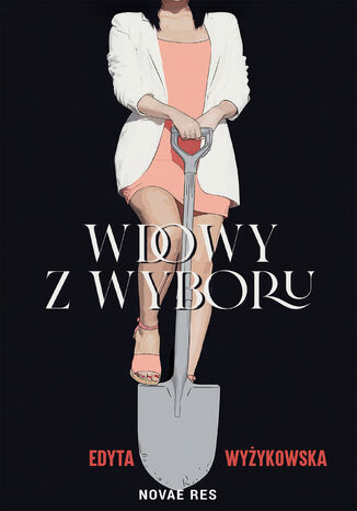 Wdowy z wyboru Edyta Wyżykowska - okladka książki