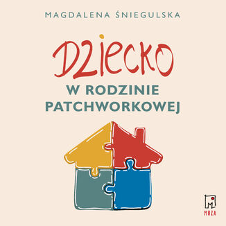 Dziecko w rodzinie patchworkowej Magdalena Śniegulska - audiobook MP3