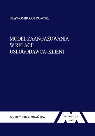 Model zaangażowania w relacji usługodawca-klient Sławomir Ostrowski - okladka książki