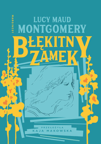 Błękitny Zamek Lucy Maud Montgomery - okladka książki