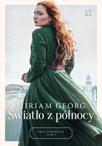 Saga północna (#3). Światło z północy. Saga Północna Tom 3 Miriam Georg - okladka książki