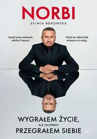 Wygrałem życie, ale najpierw przegrałem siebie Norbi, Sylwia Borowska - okladka książki