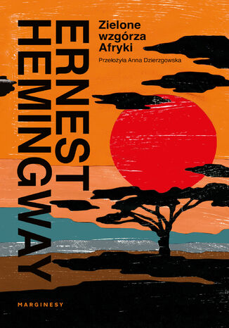 Zielone wzgórza Afryki Ernest Hemingway - okladka książki