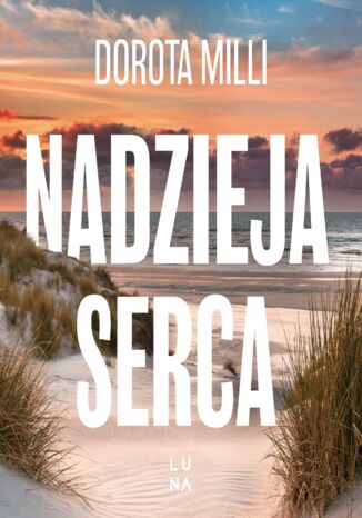 Nadzieja serca Dorota Milli - okladka książki