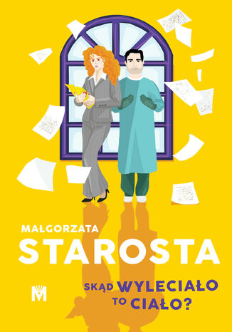 Skąd wyleciało to ciało? Małgorzata Starosta - okladka książki