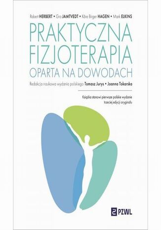 Praktyczna fizjoterapia oparta na dowodach Robert Herbert, Gro Jamtvedt, Kare Birger Hagen, Mark R. Elkins - okladka książki
