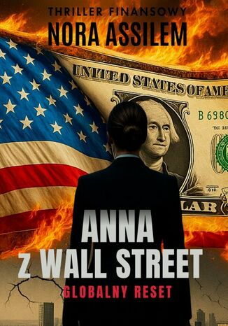 Anna z Wall Street. Globalny reset Assilem Nora - okladka książki