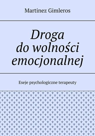 Droga do wolności emocjonalnej Martinez Gimleros - okladka książki
