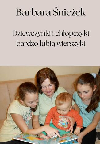 Dziewczynki i chłopczyki bardzo lubią wierszyki Barbara Śnieżek - okladka książki