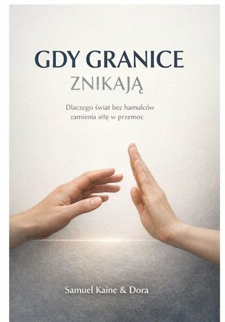 Gdy granice znikają Samuel Kaine, Dora Kaine - okladka książki