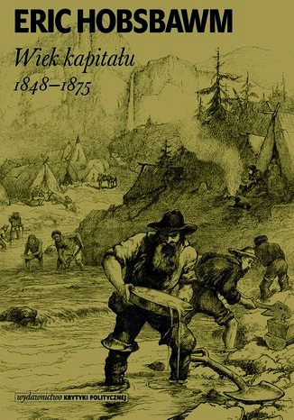 Wiek kapitału: 1848 - 1875 Eric Hobsbawm - okladka książki