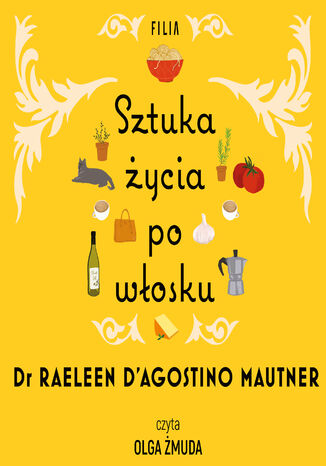 Sztuka życia po włosku Raeleen D'Agostino-Mautner - audiobook MP3