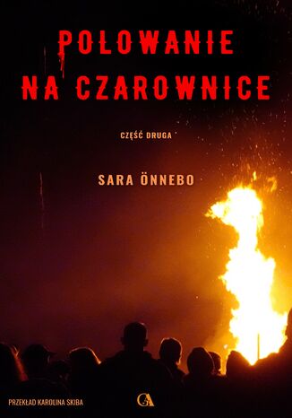 Polowanie na czarownice. Część 2 Sara Önnebo - okladka książki