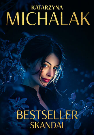 Bestseller. Skandal Katarzyna Michalak - okladka książki