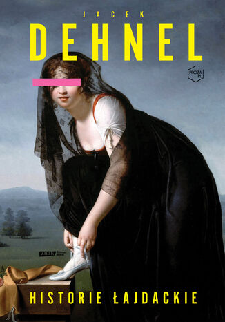 Historie łajdackie Jacek Dehnel - okladka książki