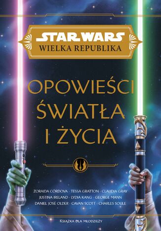 Star Wars. Wielka Republika. Opowieści światła i życia  - okladka książki