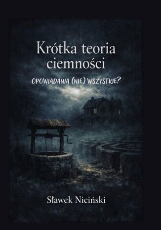 Krótka teoria ciemności Sławek Niciński - okladka książki