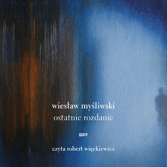Ostatnie rozdanie (2022) Wiesław Myśliwski - okladka książki