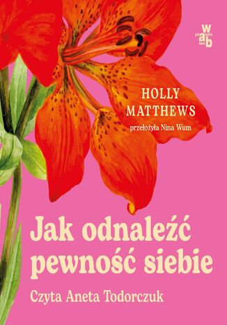 Jak odnaleźć pewność siebie Holly Matthews - okladka książki